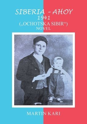 Siberia - Ahoy 1941 (, Ochotska Sibir'') Novel 1