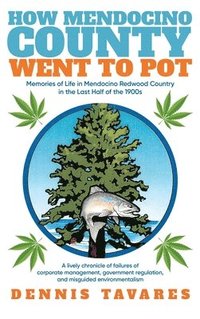 bokomslag How Mendocino County Went To Pot