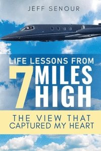 bokomslag Life Lessons From 7 Miles High