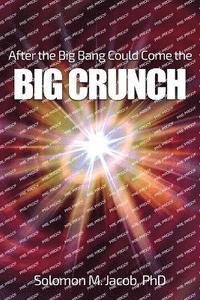 bokomslag After the Big Bang Could Come the BIG CRUNCH