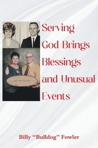 bokomslag Serving God Brings Blessings and Unusual Events