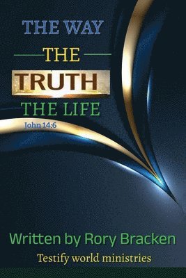 bokomslag Way, The Truth, The Life