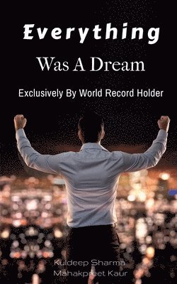 Kuldeep Sharma, Sharma,Kuldeep - Everything Was A Dream, Häftad