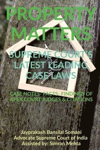 bokomslag 'Property Matters' Supreme Court's Latest Leading Case Laws