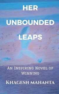 bokomslag Her Unbounded Leaps