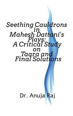 Seething Cauldrons in Mahesh Dattani's plays 1