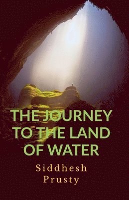 Siddhesh Prusty - Journey to the Land of Water, Häftad