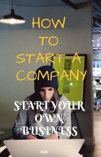 bokomslag How to Start a Company