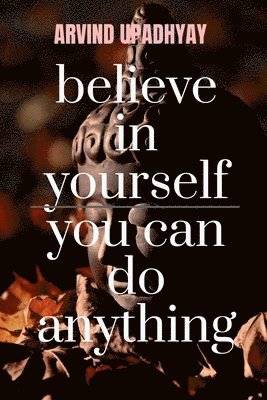 bokomslag believe in yourself you can do anything