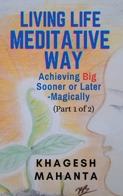 LIVING LIFE MEDITATIVE WAY (Part 1 of 2) 1