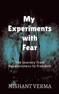 My Experiments with Fear 1