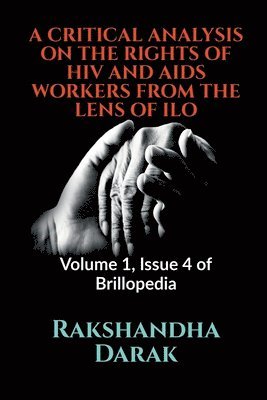 A Critical Analysis on the Rights of HIV and AIDS Workers from the Lens of ILO 1
