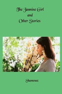 bokomslag Jasmine Girl and Other Stories