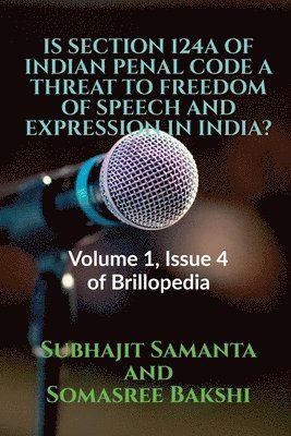 bokomslag Is Section 124a of Indian Penal Code a Threat to Freedom of Speech and Expression in India?