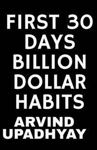 bokomslag First 30 Days Billion Dollar Habits