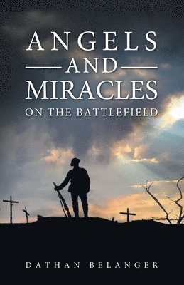 bokomslag Angels and Miracles on the Battlefield