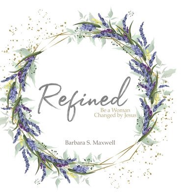 Barbara S Maxwell - Refined, Inbunden. Tillgänglighet: Lägg i varukorg