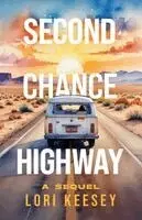 Lori Keesey - Second Chance Highway, Häftad. Tillgänglighet: Lägg i varukorg