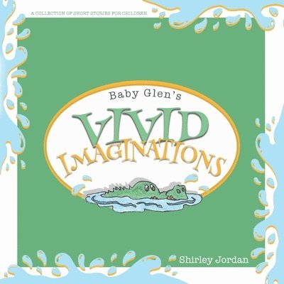 Shirley Jordan - Baby Glen's Vivid Imaginations, Häftad
