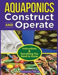 bokomslag Aquaponics Construct and Operate Guide