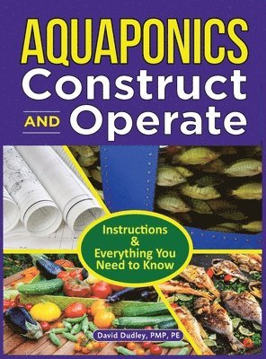 Aquaponics Construct and Operate 1