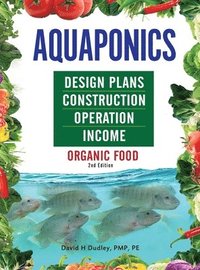 bokomslag Aquaponics Design Plans, Construction, Operation, and Income