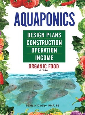 bokomslag Aquaponics Design Plans, Construction, Operation, and Income