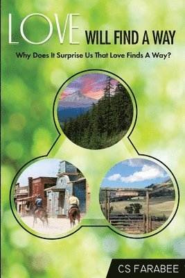 Carol Farabee - Love Will Find A Way, Häftad