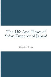 bokomslag Life And Times of Sy'on Emperor of Japan!