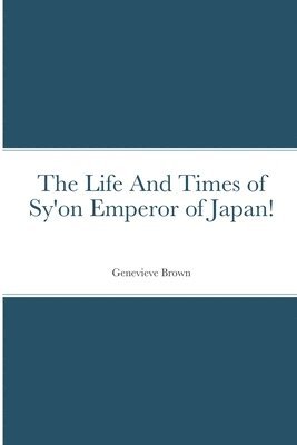 The Life And Times of Sy'on Emperor of Japan! 1
