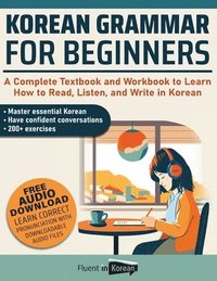 bokomslag Korean Grammar for Beginners Textbook + Workbook Included: Supercharge Your Korean With Essential Lessons and Exercises