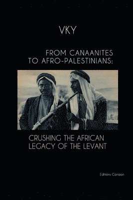 Vk Y, VK Y, Editions Canaan - From Canaanites to Afro-Palestinians, Häftad