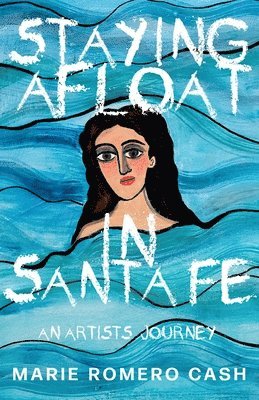 Marie Romero Cash - Staying Afloat in Santa Fe, Häftad