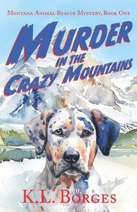 bokomslag Murder in the Crazy Mountians
