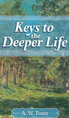 bokomslag Keys to the Deeper Life