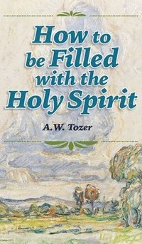 bokomslag How to be Filled with the Holy Spirit