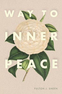 Fulton J. Sheen - Way to Inner Peace, Häftad