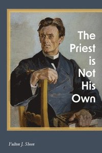 bokomslag The Priest is Not His Own