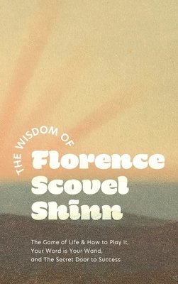 bokomslag The Wisdom of Florence Scovel Shinn