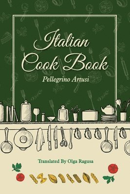 Pellegrino Artusi, Olga Ragusa - Italian Cook Book, Häftad