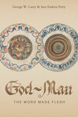 God-Man: The Word Made Flesh 1