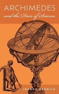 bokomslag Archimedes and the Door of Science: Immortals of Science