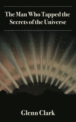 The Man Who Tapped the Secrets of the Universe