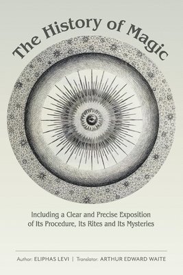 Eliphas Levi - History of Magic, Häftad