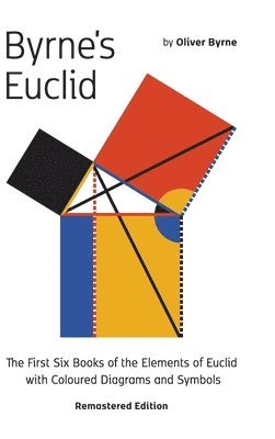 Oliver Byrne - Byrne's Euclid, Inbunden
