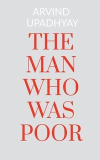 bokomslag The Man Who Was Poor
