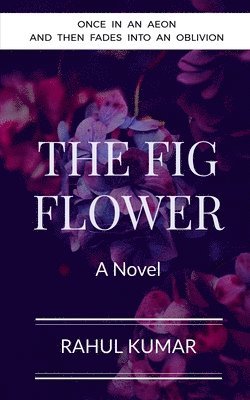 The Fig Flower 1
