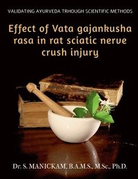 bokomslag Effect of Vata Gajankusha Rasa in Rat Sciatic Nerve Crush Injury