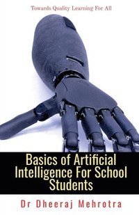 bokomslag Basics of Artificial Intelligence For School Students