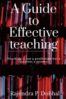 A Guide to Effective Teaching 1